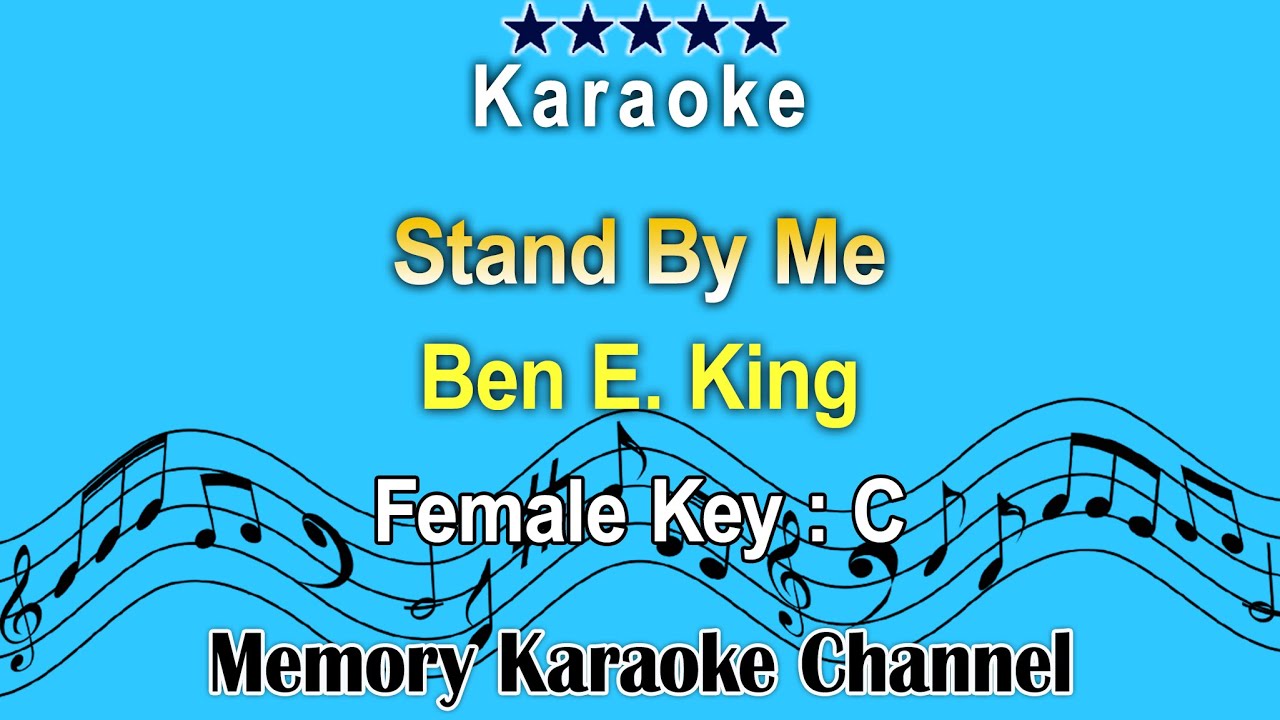 Stand By Me (Karaoke) Ben E. King -  Female Tone key C