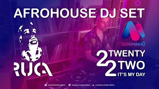 AFROHOUSE DJ SET | TWENTY TWO IT'S MY DAY #11 | Live RUCA DJ Set @ Rádio Alto Minho