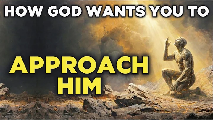 How God Wants You to Approach Him - The Posture He Trusts Most