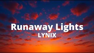 LYNIX - Runaway Lights (Lyrics)