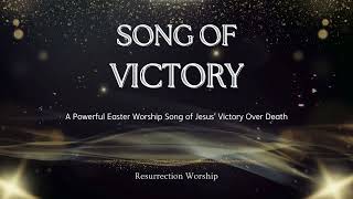 This Changes Everything | Song of Victory | Resurrection Worship