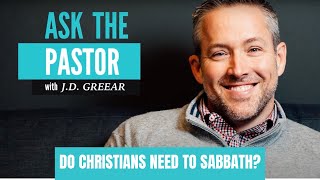 Do Christians Need to Observe Sabbath?