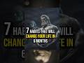 7 Habits That Will Change Your Life in 6 Months | Stoicism & Discipline