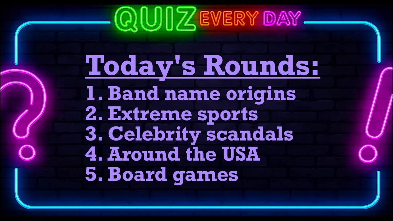 5 Round Pub Quiz | Band name origins, Extreme sports, Celebrity scandals, Around the US, Board games