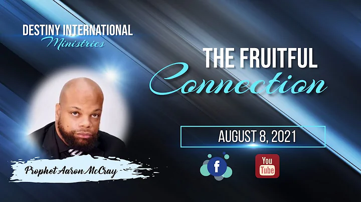 The Fruitful Connection by Prophet Aaron McCray