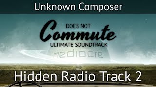 Hidden Radio Track 2 [Does Not Commute OST] Unknown Composer
