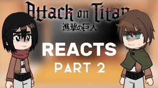 Past AOT reacts to s4 Eren + themselves || PART 2! || by star .*: 🎧