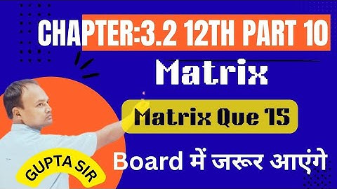 Class 12 Chapter 3 Matrices – Exercise 3.2 Q15 | Matrix Multiplication | Abel Online