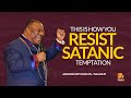 This Is How You Resist Satanic Temptation- Archbishop Duncan Williams