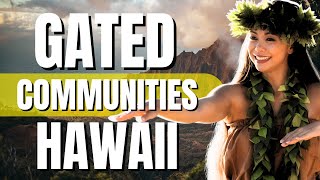TOP Gated Communities in HAWAII 2024