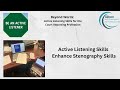 9 - Active Listening Skills Enhance Stenography Skills