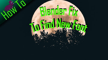 Blender How to fix blender not seeing new downloaded fonts from DaFonts