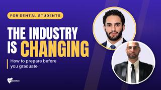 How Dental Students Can Prepare for Success in a Changing Industry
