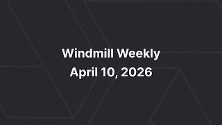 Windmill Weekly April 10, 2026