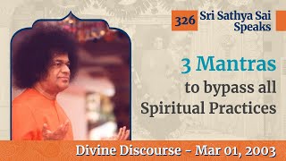 326 - 3 Mantras to bypass all spiritual practices | Sri Sathya Sai Speaks | Mar 01, 2003 screenshot 2
