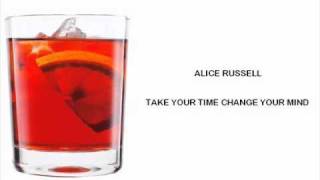 ALICE RUSSELL - TAKE YOUR TIME CHANGE YOUR MIND