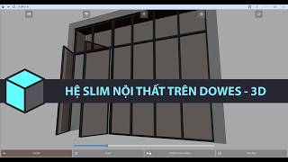 HỆ SLIM NỘI THẤT TRÊN DOWES-3D screenshot 3