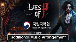 Lies Of P Meets Traditional Korean Music National Gugak Center Collaboration