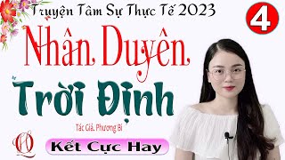 [TẬP CUỐI] NHÂN DUYÊN TRỜI ĐỊNH - Truyện đời thực cực kỳ hấp dẫn 2023 - giọng kể MC Thu Huệ