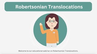 Robertsonian Translocations – Educational Webinar