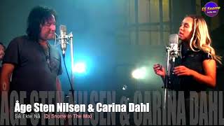 Video thumbnail of "«Så Ekte Nå» Carina Dahl & Åge Sten Nilsen ( Dj Snorre In The Mix )"