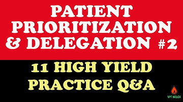 NCLEX Practice Questions and Answers: Patient Prioritization & Delegation | Nursing Review