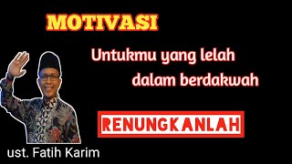 Renungan pengemban dakwah // untukmu yang lelah dalam berdakwah