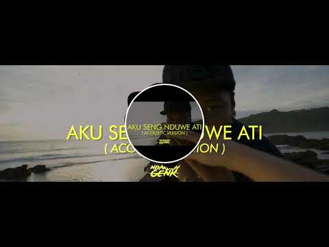 Video Aku Seng Duwe Ati (Versi Akustik)