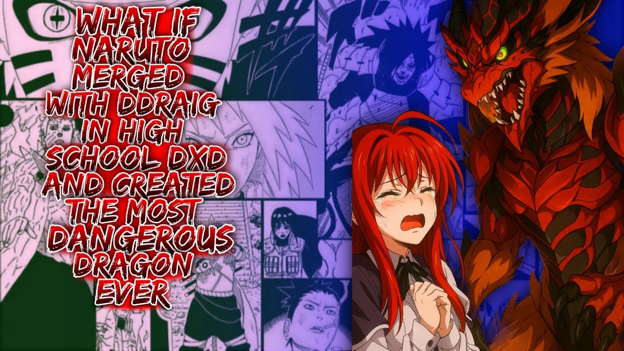What If Naruto Kurama Merged With Ddraig In HighSchool DxD And Create The Most Dangerous Dragon Ever