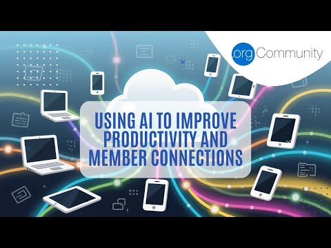 Using AI To Improve Productivity And Member Connections Webinar 