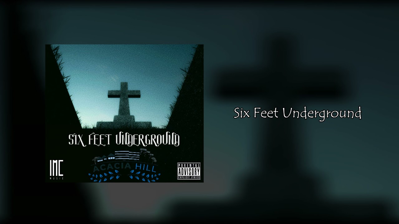 Acacia Hill - Six Feet Underground