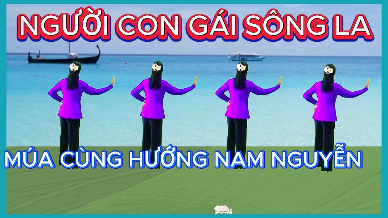 Người con gái sông la, múa cùng hướng, dân vũ Nam Nguyễn
