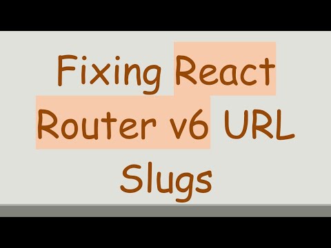 Fixing React Router v6 URL Slugs