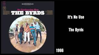 Video thumbnail of "The Byrds - It's No Use"