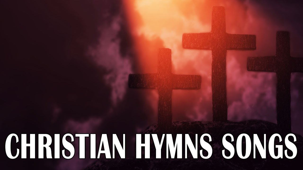 Best Worship Songs All Time Best Loved Old Hyms Songs Collection YouTube