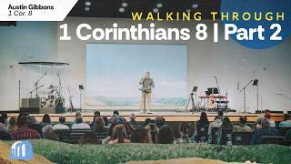 1 Corinthians 8 | Pastor Austin Gibbons - 9am