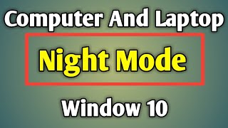Windows 10 Night Mode | How To Enable Night Light In Computer And Laptop screenshot 3