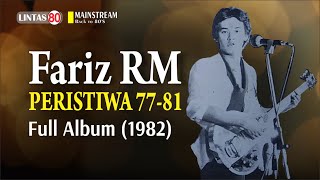 Fariz RM ~ Peristiwa 77-81 (Full Album 1982)