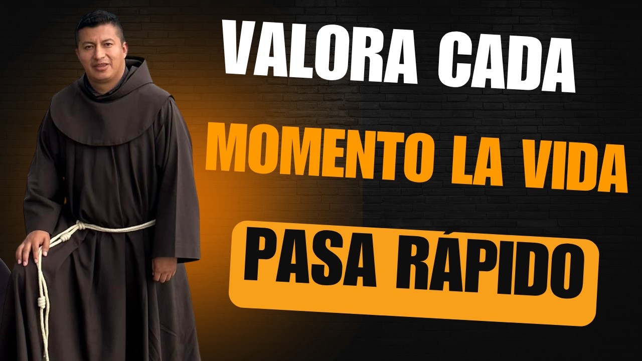 VALORA CADA MOMENTO LA VIDA PASA RAPIDO