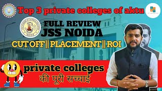 JSS Noida Honest Review | Best Private College under AKTU? | JSS Noida Cut off, Fees, and Placement