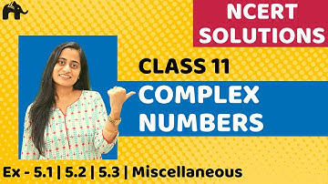 NCERT solutions Complex numbers| Class 11 Maths chapter 5 | Ex 5.1, 5.2, 5.3 | Miscellaneous