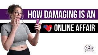 How Damaging Is An Online Affair? [Cheating Hurts!]