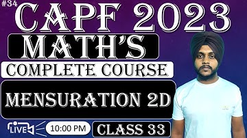 CAPF 2023 Maths : Mensuration 2D || Class 33 || CAPF Maths by Balwinder singh #capfmaths
