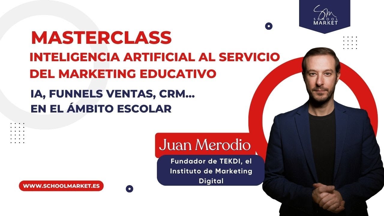 Masterclass en IA al servicio del marketing educativo, por Juan Merodio ...