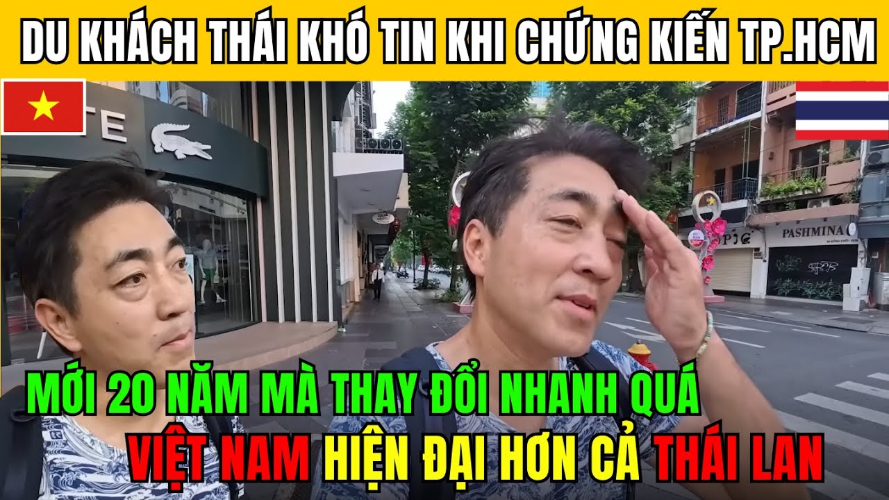 Du khách THÁI khó tin khi tận mắt chứng kiến sự phát triển của TP.HCM - Mới 20 năm mà thay đổi quá