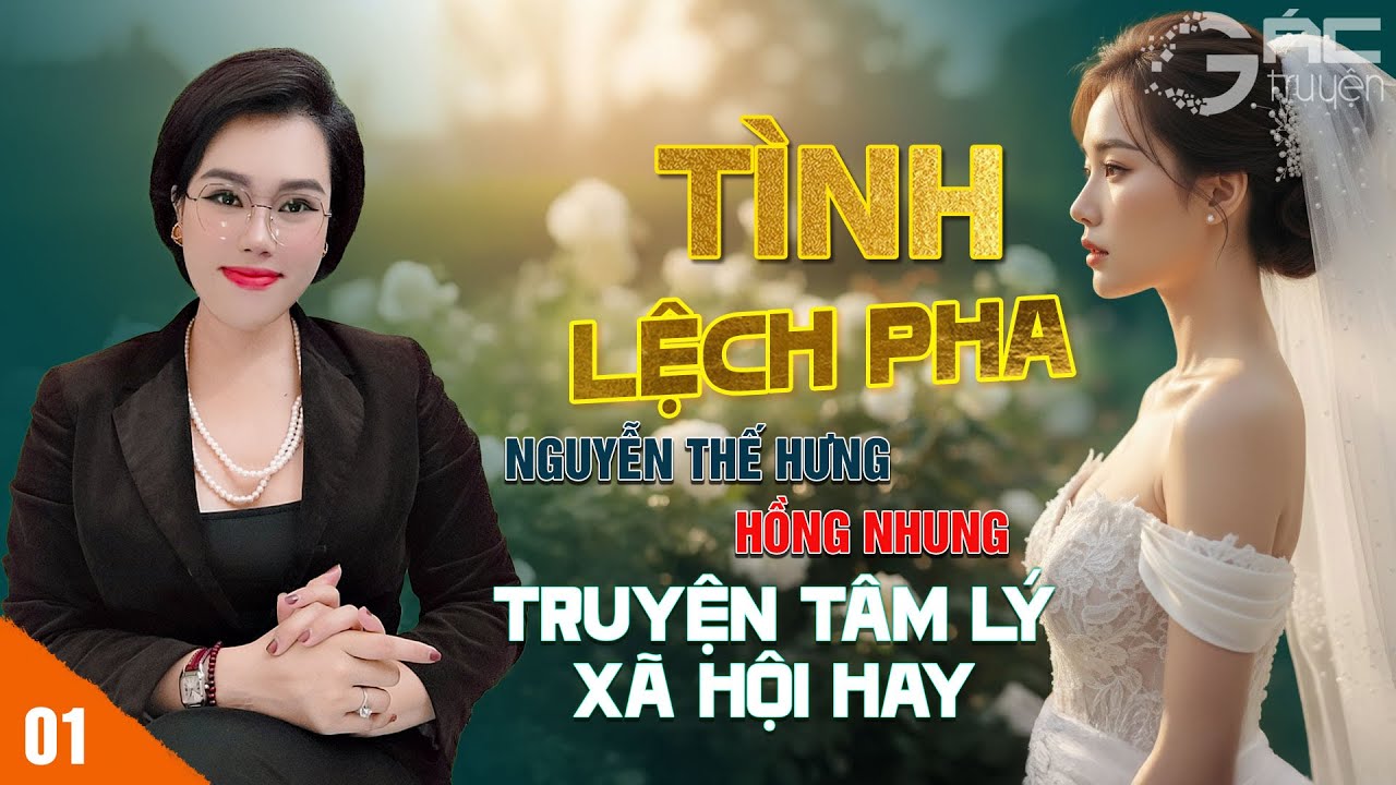 TÌNH LỆCH PHA - [TẬP 1] TRUYỆN TÂM LÝ XÃ HỘI NGHE 5 PHÚT NGỦ NGON