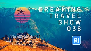 Melchi@DI.FM - Dreaming Travel Show 036 (Continuous Mix)