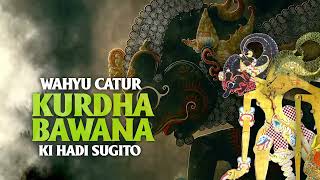 KURDHA BAWANA - Ki hadi Sugito ( Wahyu Catur) full