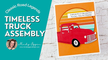 Timeless Truck Assembly : Classic Road Legends with Spellbinders by Mindy Eggen
