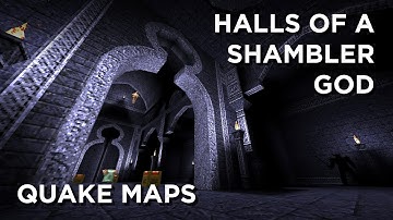 Quake Maps - Halls of the Shambler God